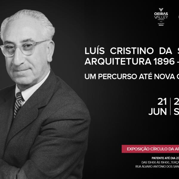 Exposição Dedicada ao arquiteto Luís Cristino da Silva em Oeiras - de 21 de junho a 27 de setembro